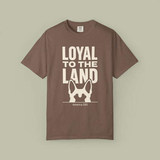Loyal To The Land T-Shirt