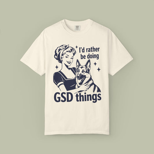 I'd Rather Be Doing GSD Things T-Shirt