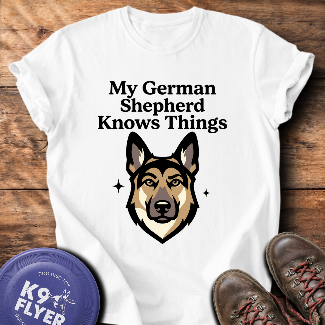 My GSD Knows Things - White