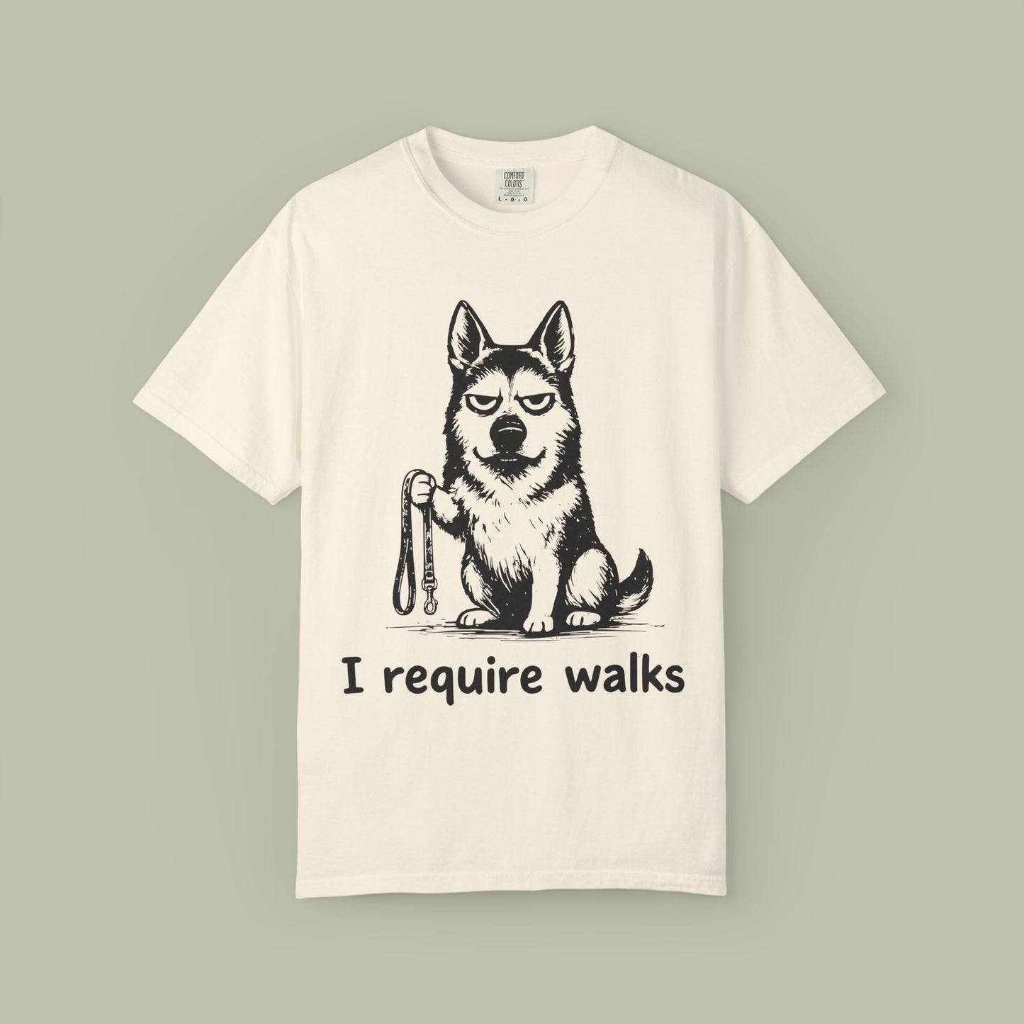 I Require Walks T-Shirt