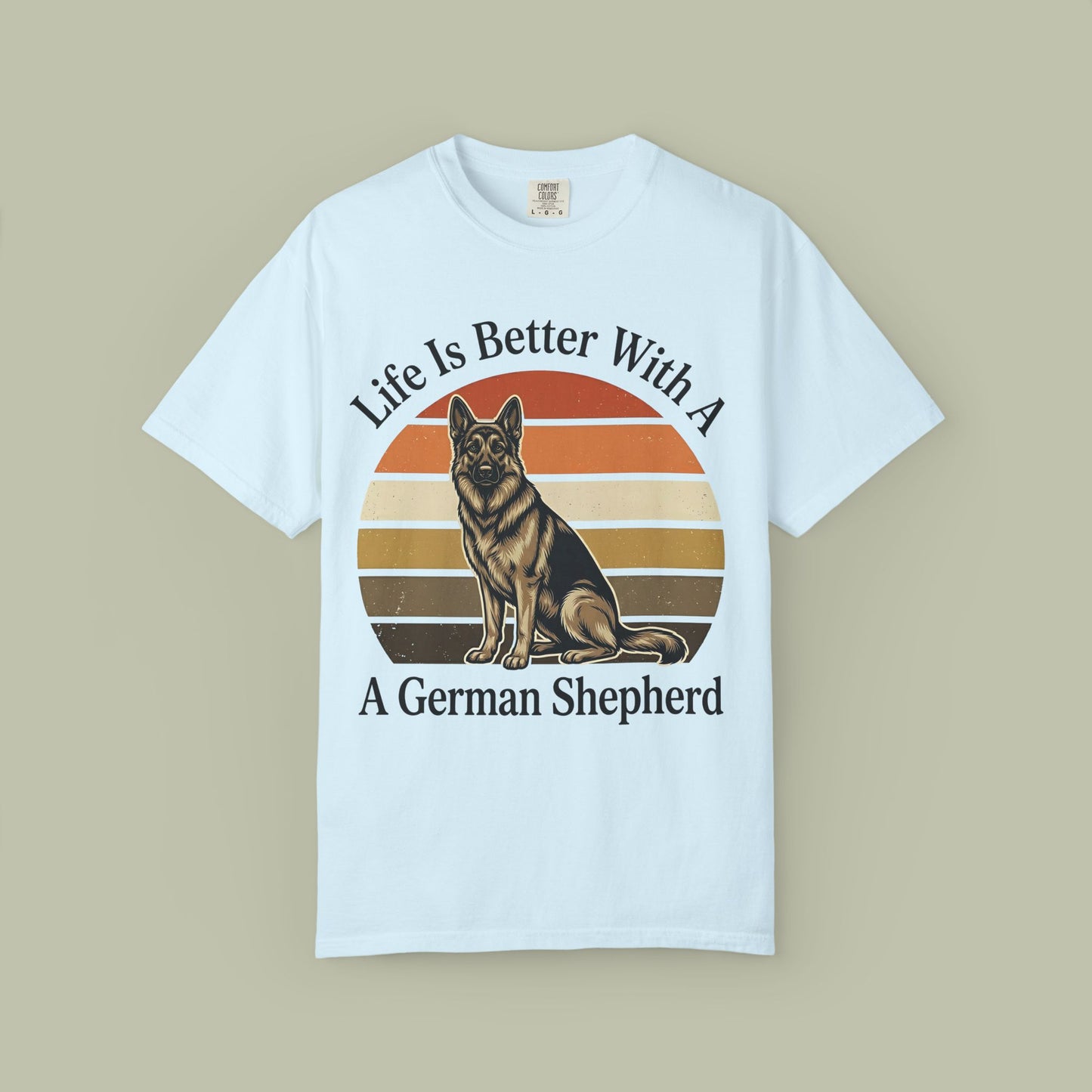 Life Is Better With a GSD T-Shirt