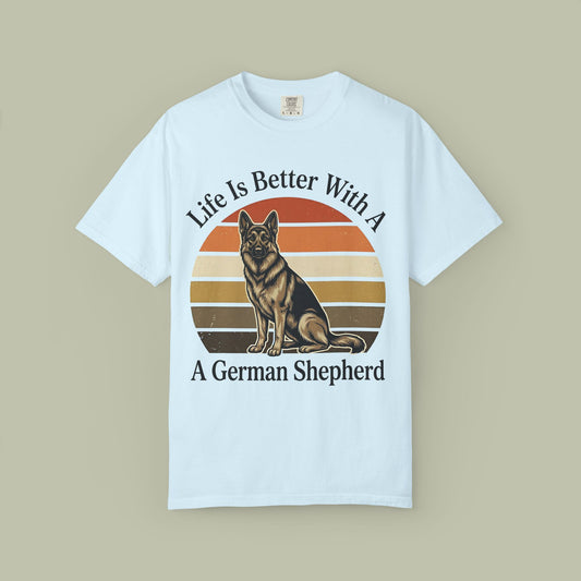 Life Is Better With a GSD T-Shirt