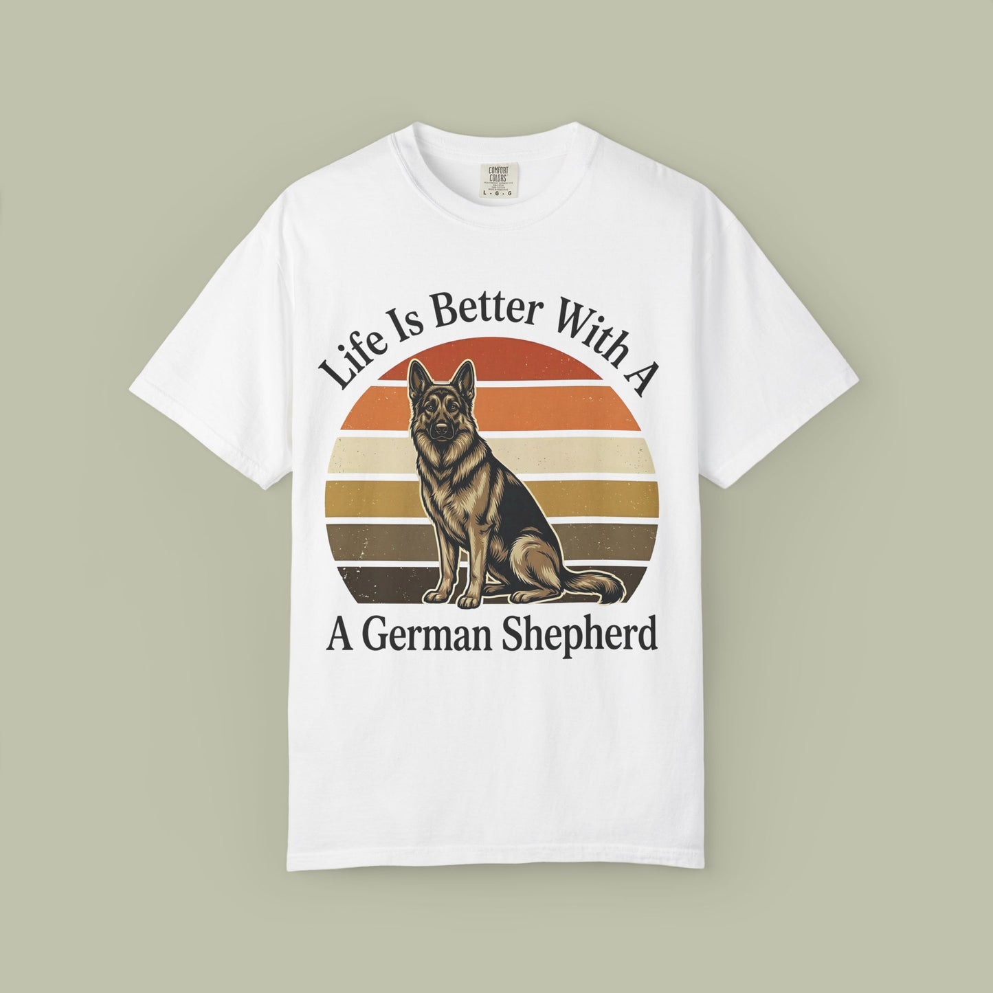 Life Is Better With a GSD T-Shirt