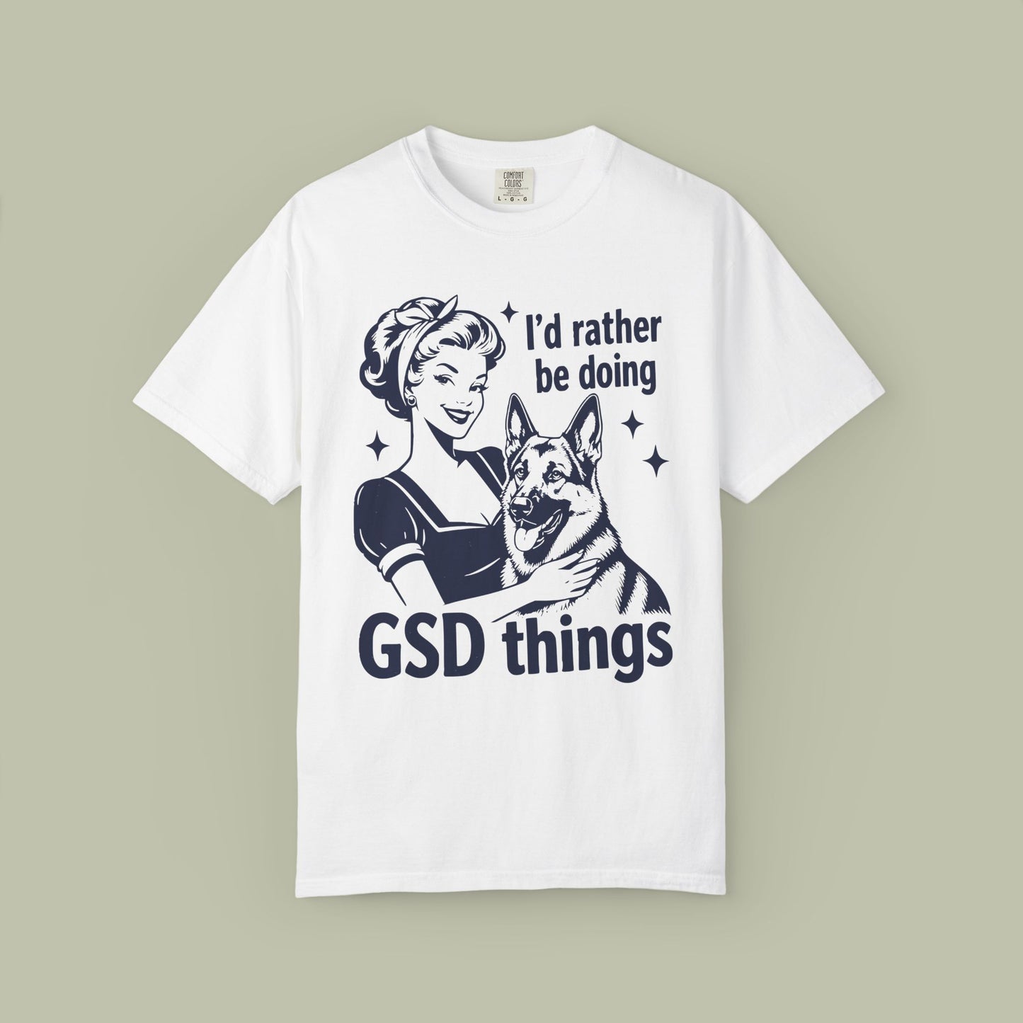 I'd Rather Be Doing GSD Things T-Shirt