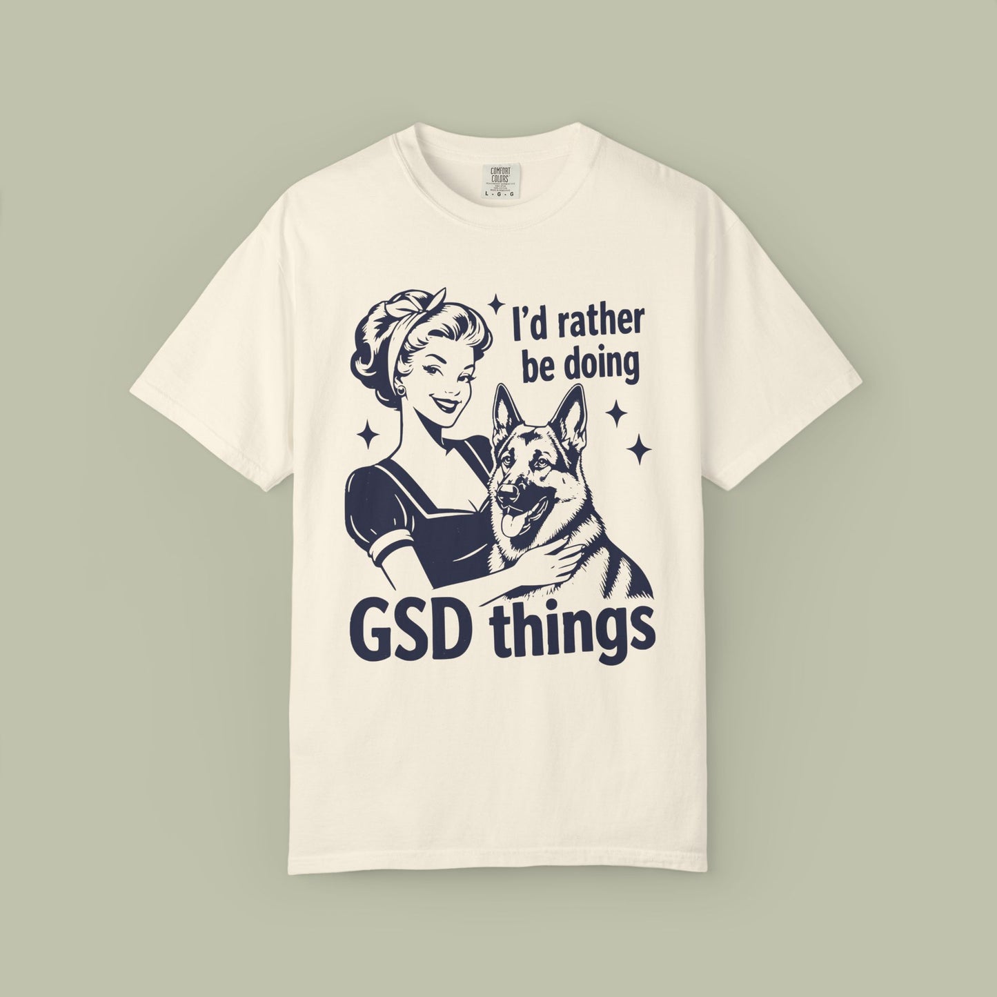I'd Rather Be Doing GSD Things T-Shirt