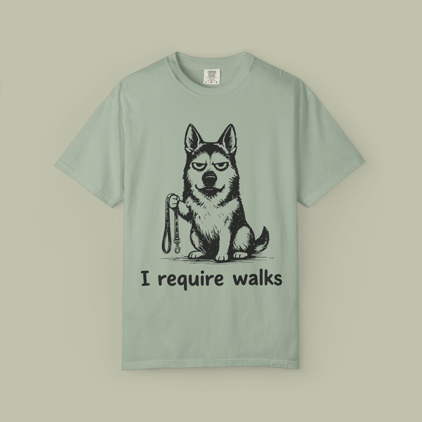 I Require Walks T-Shirt