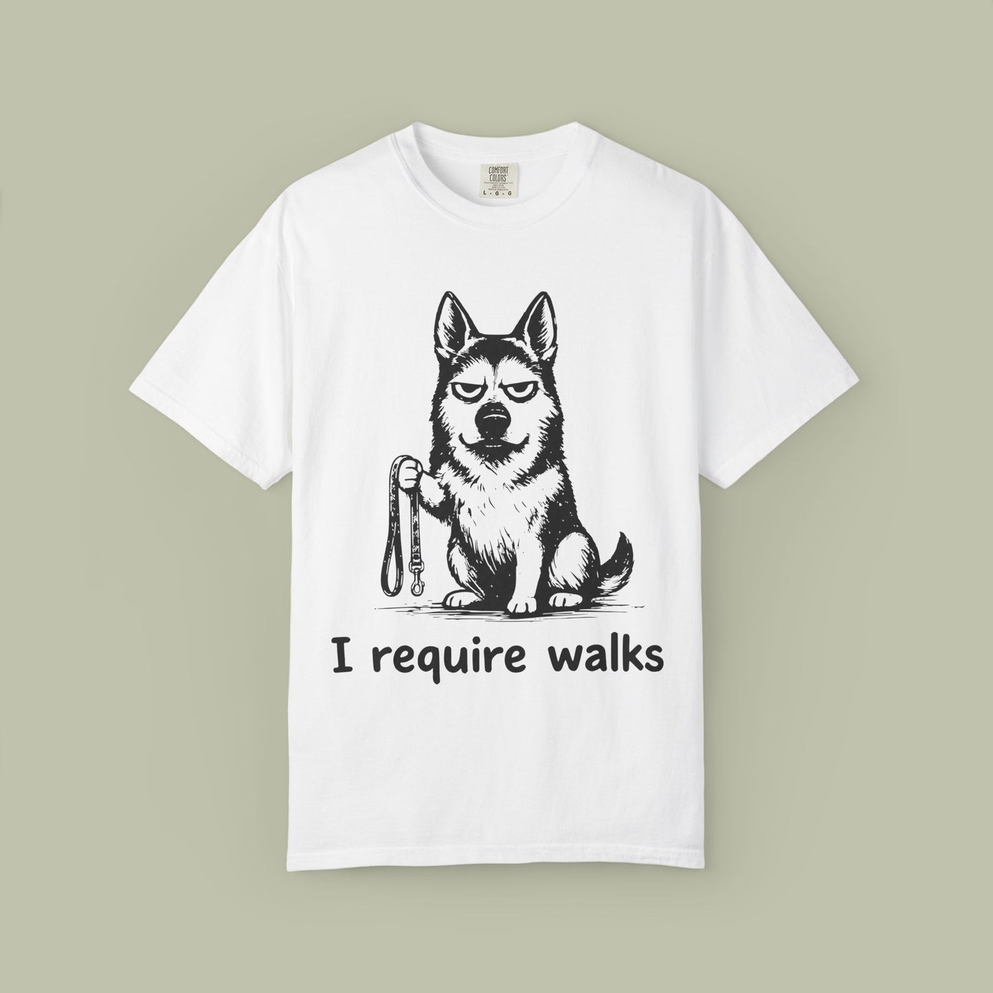 I Require Walks T-Shirt